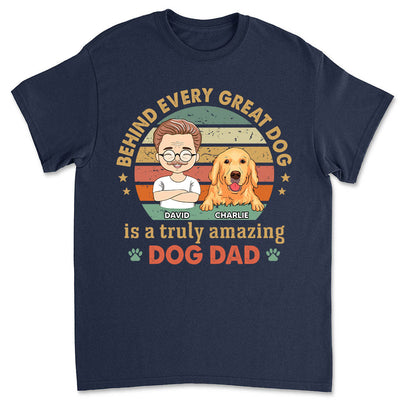 Behind Great Dog - Personalized Custom Unisex T-shirt