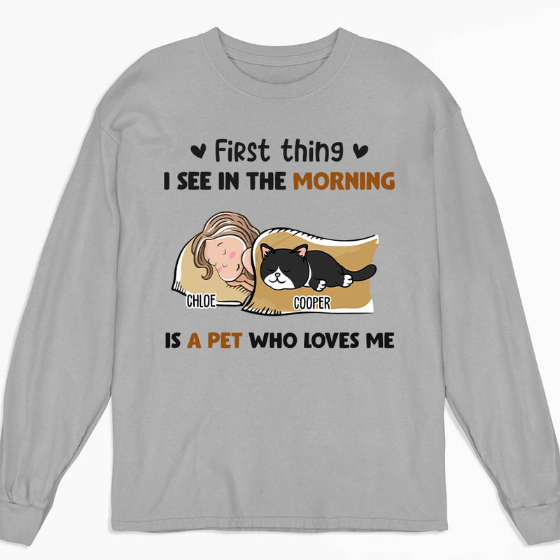 Morning First Thing Pet - Personalized Custom Long Sleeve T-shirt