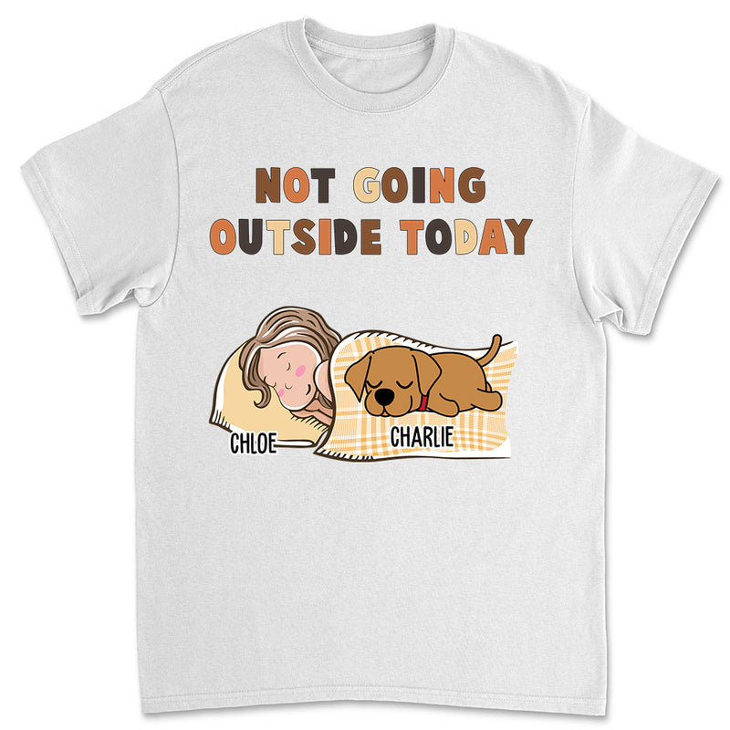 Not Going Outside - Personalized Custom Unisex T-shirt