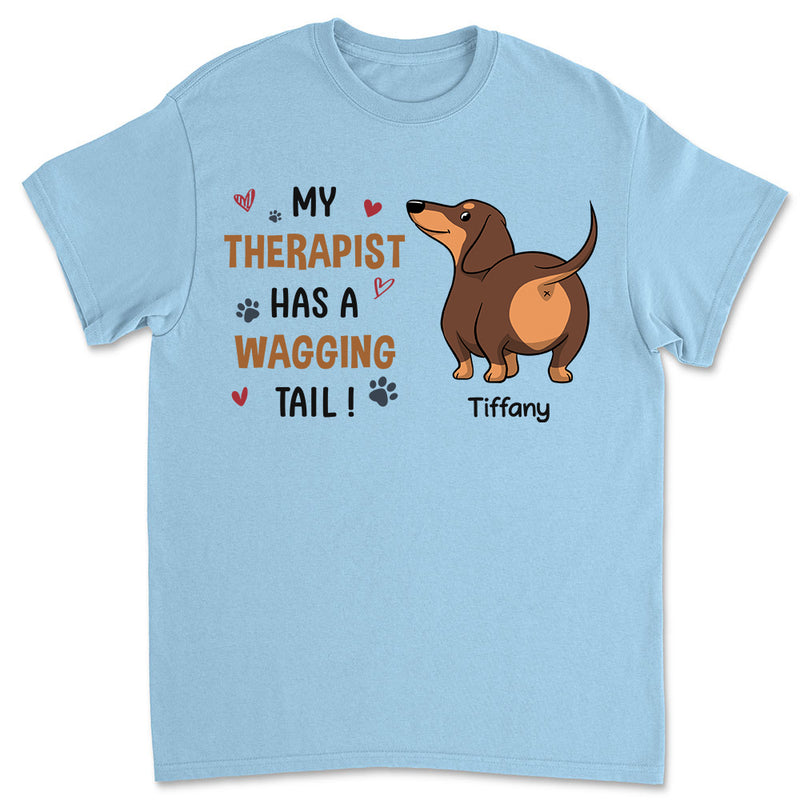 My Therapist Has A Wagging Tail - Personalized Custom Unisex T-shirt