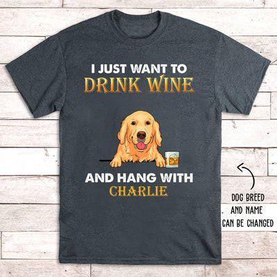 Drink Wine And Hang With Dog 1 - Personalized Custom Unisex T-shirt