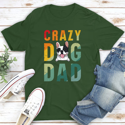 Crazy Dog Dad/Mom - Personalized Custom Unisex T-shirt