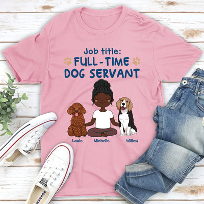 Dog Servant - Personalized Custom Unisex T-shirt