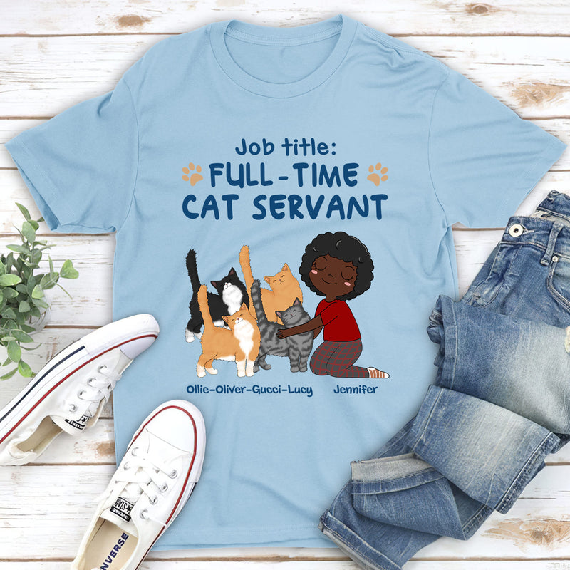 Full-Time Cat Servant - Personalized Custom Unisex T-shirt
