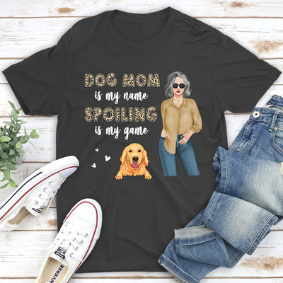 Dog Mom Is My Name - Personalized Custom Unisex T-shirt