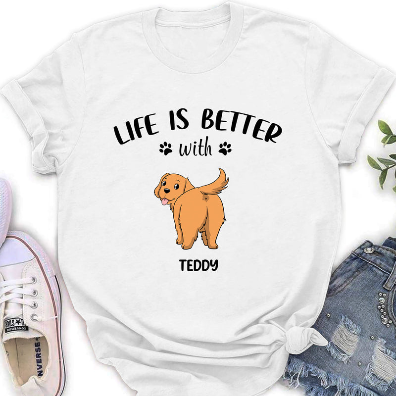 Life Is Better With Dog Butt - Personalized Custom Women&