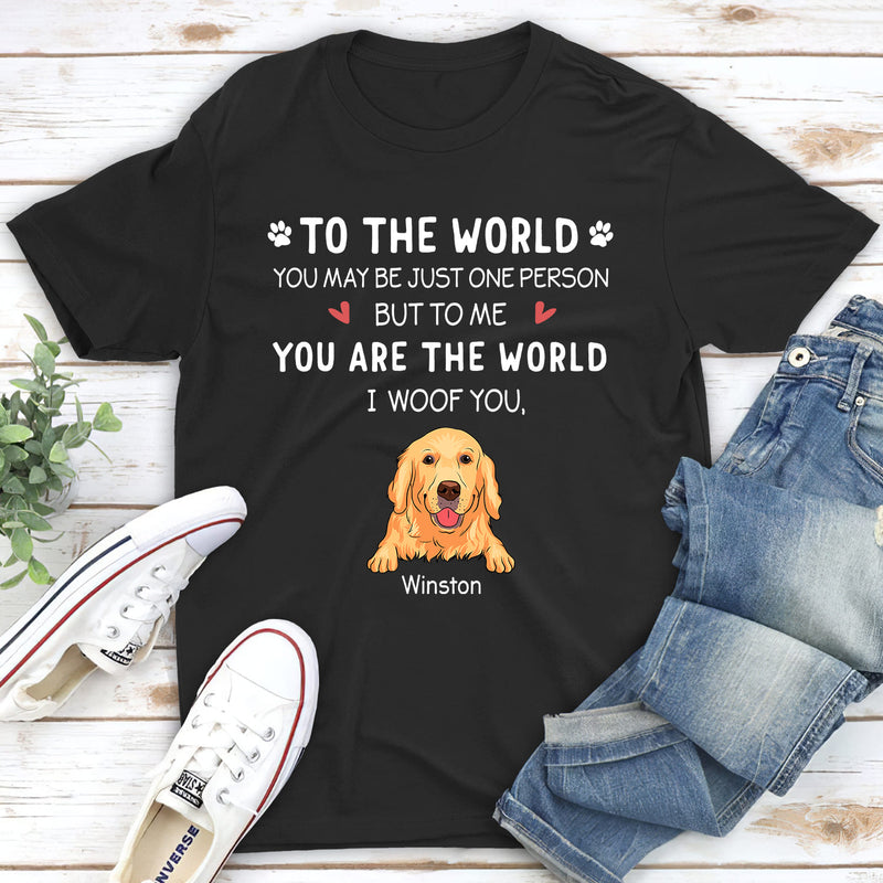 You Are The World - Personalized Custom Unisex T-shirt