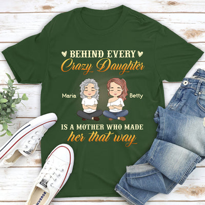 Behind Every Crazy Daughter - Personalized Custom Unisex T-shirt