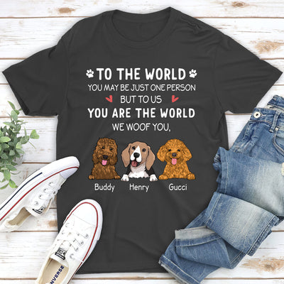 You Are The World - Personalized Custom Unisex T-shirt