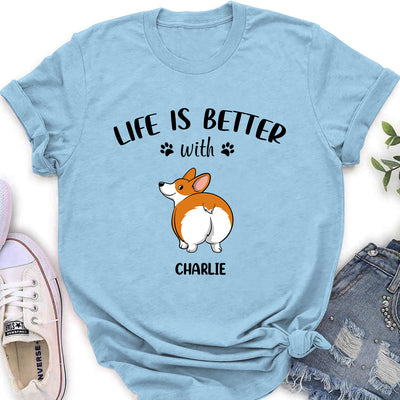 Life Is Better With Dog Butt - Personalized Custom Women's T-shirt