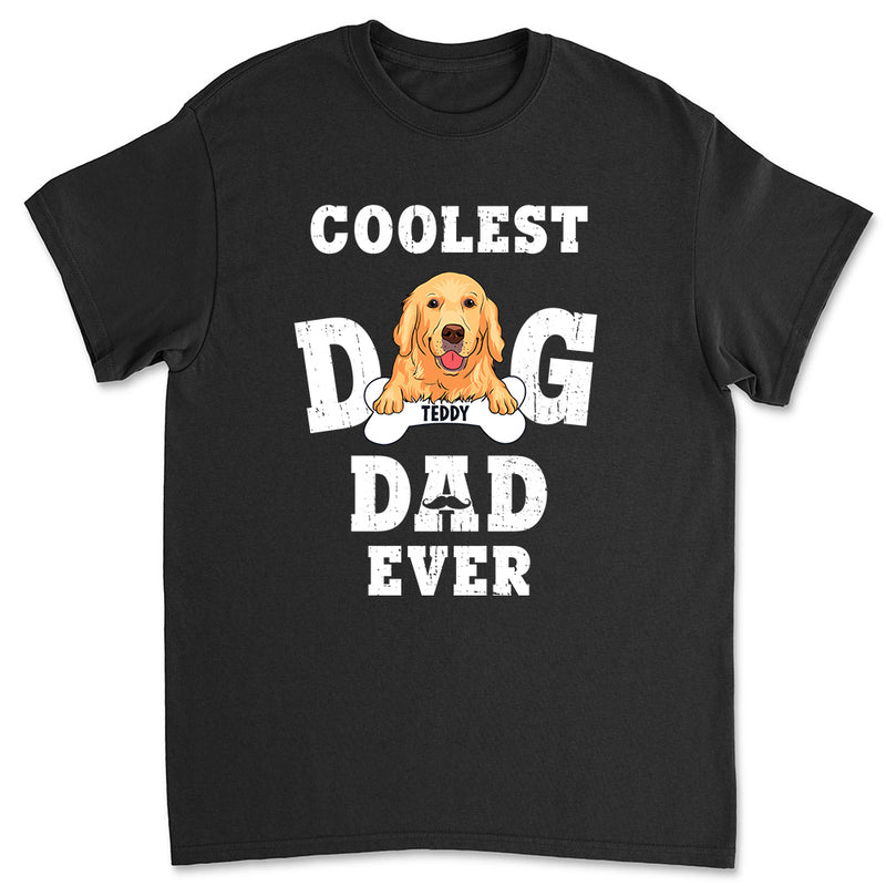 Coolest Dog Dad Ever - Personalized Custom Unisex T-shirt