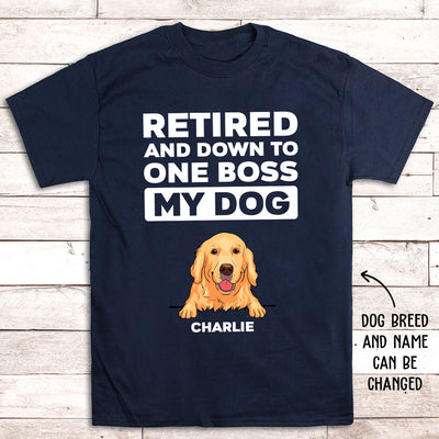 Retired Down To One Boss - Personalized Custom Premium T-shirt