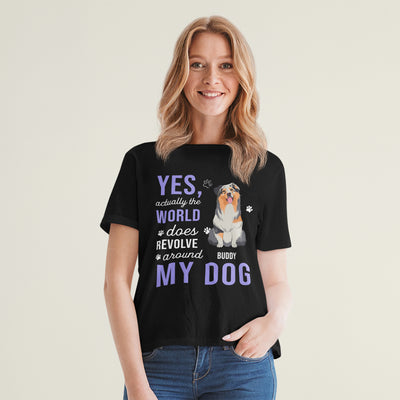 World Revolves Around My Dog - Personalized Custom Unisex T-shirt