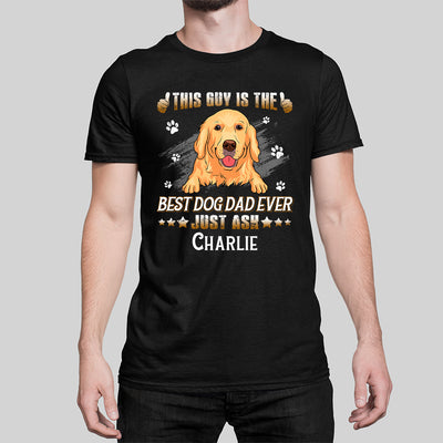 Guy Best Dog Dad - Personalized Custom Unisex T-shirt