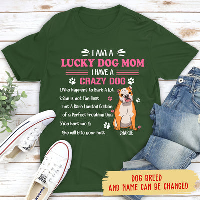 I'm A Lucky Dog Mom I Have A Crazy Dog - Personalized Custom Unisex T-shirt
